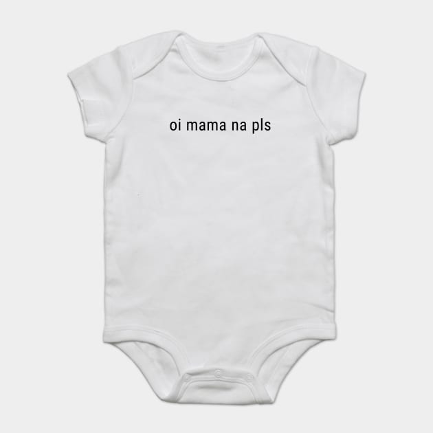 Oi mama na pls Baby Bodysuit by CreativeSage